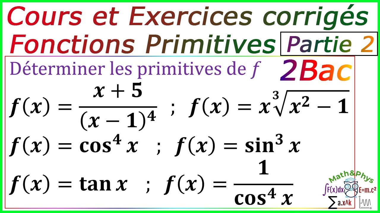 Fonctions Primitives - Cours et Exercices corrigés - 2 Bac - [Partie 2]
