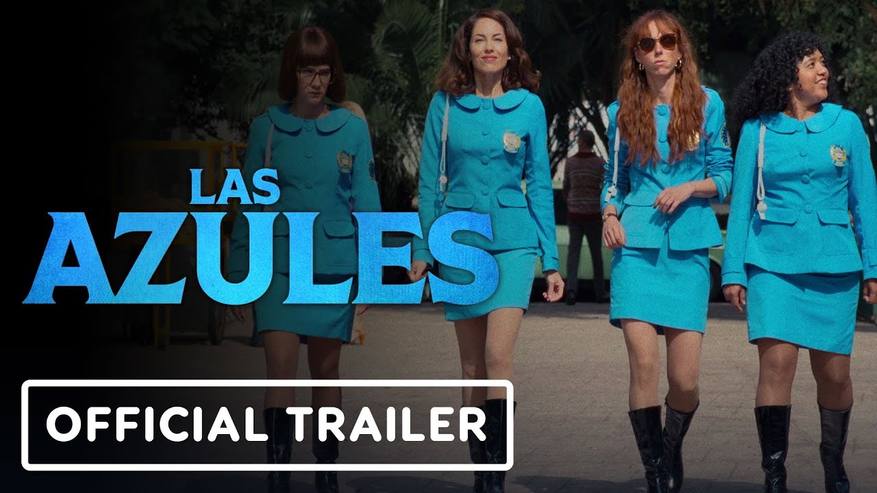 Las Azules - Official Trailer (2024) B&aacute;rbara Mori, Ximena Sari&ntilde;ana, Natalia T&eacute;llez, Amorita Rasgado