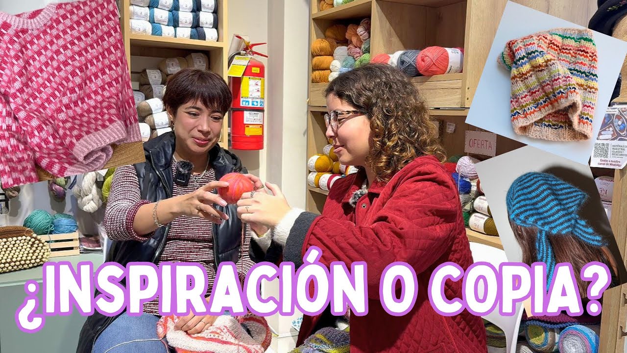 ¿Que es inspiración y qué es copia? Hablando de tejidos, patrones e hilados  - Ep. 19