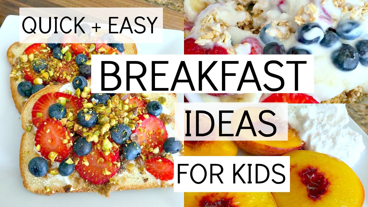 QUICK + EASY BREAKFAST IDEAS FOR KIDS: HEALTHY FOOD FOR TODDLERS/KIDS