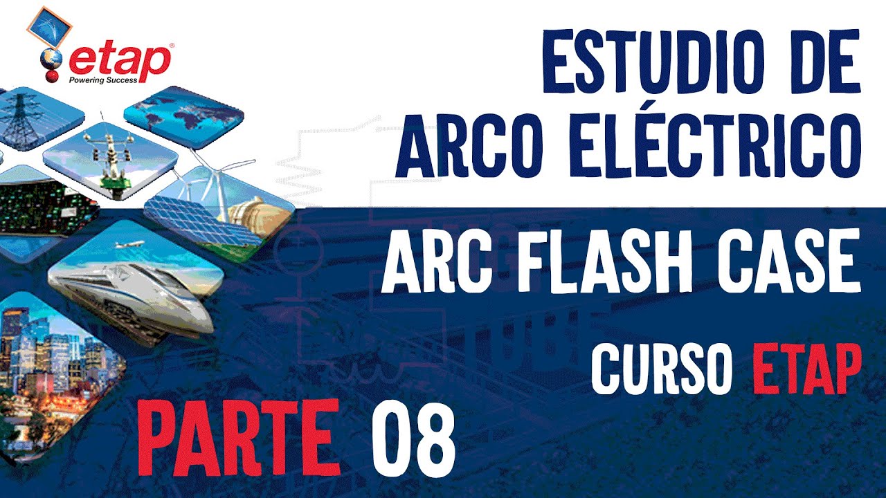 Estudio de Arco Eléctrico / Arc Flash case / Estudio de Caso / ETAP 2022 / Parte 8 de 17