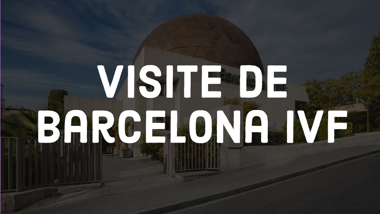 Clinique Barcelona IVF , PMA, FIV et don d'ovocytes en Espagne : visite guidée