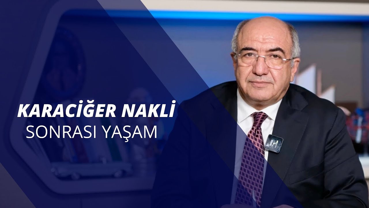 Karaciğer Nakli Sonrası Yaşam
