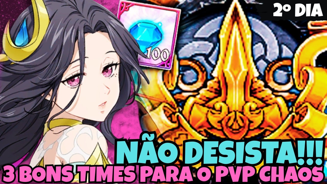 NÃO DESISTA!! 3 BONS TIMES PARA O 2º DIA DO PVP CAOS | 7DS | The Seven Deadly Sins Grand Cross