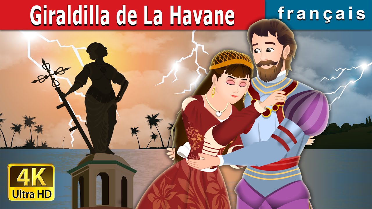 Giraldilla de La Havane | Havana's Giraldilla Story in French | Contes De Fées Français