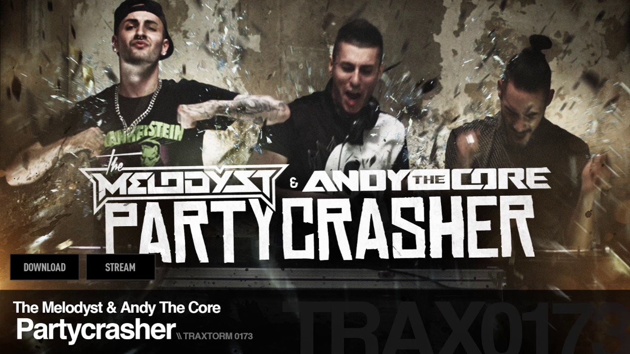The Melodyst & Andy The Core - Partycrasher (Traxtorm 0173)