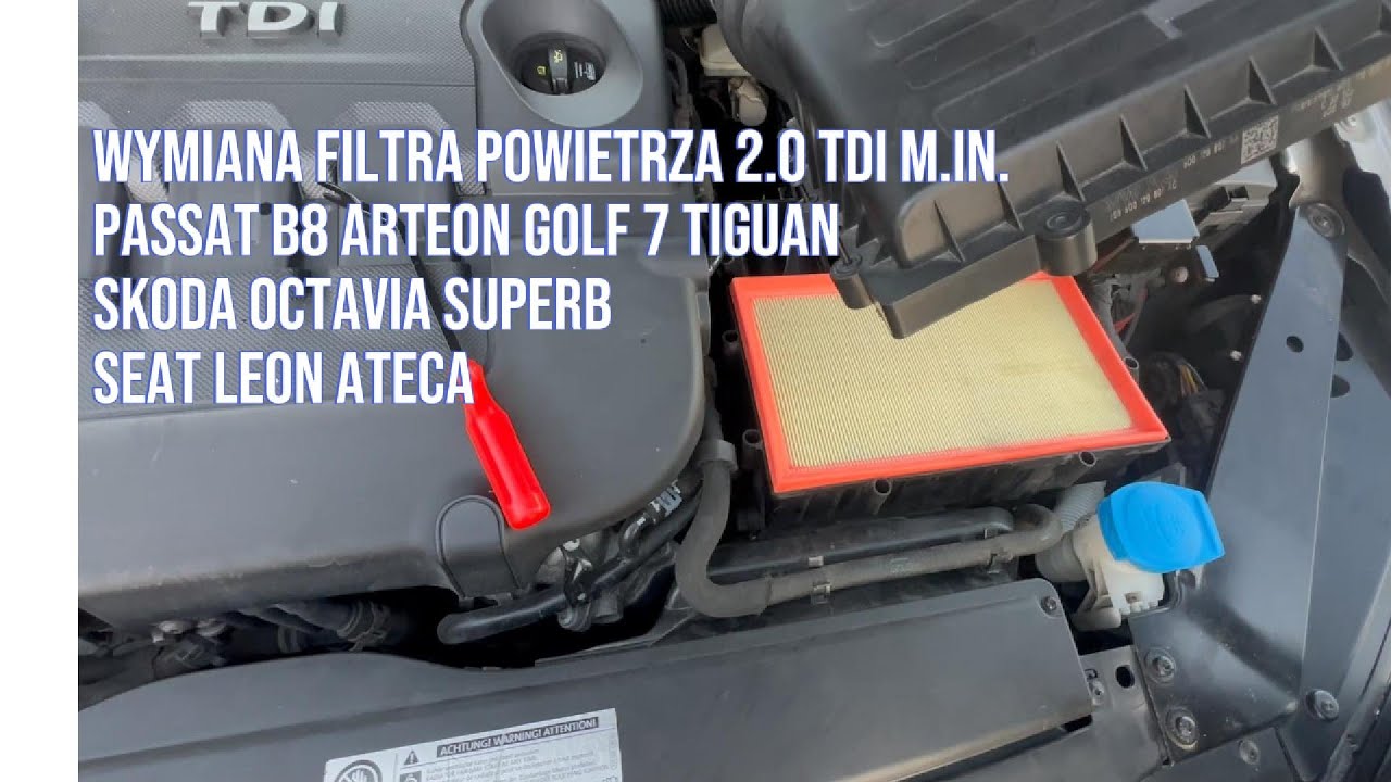 WYMIANA FILTRA POWIETRZA 2.0 TDI VOLKSWAGEN PASSAT B8 ARTEON GOLF 7 TIGUAN SUPERB OCTAVIA LEON
