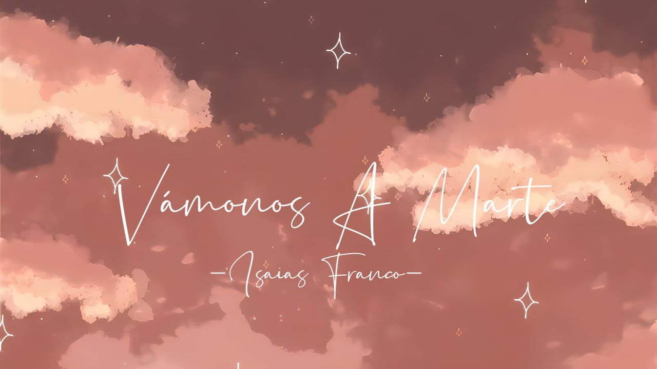 Isa&iacute;as Franco - V&aacute;monos A Marte (Lyric Video)