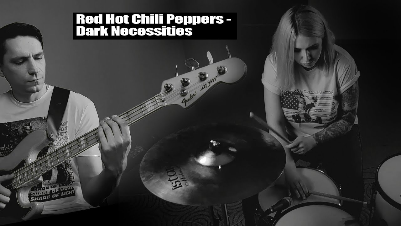 RED HOT CHILI PEPPERS - DARK NECESSITIES / DRUM & BASS COVER