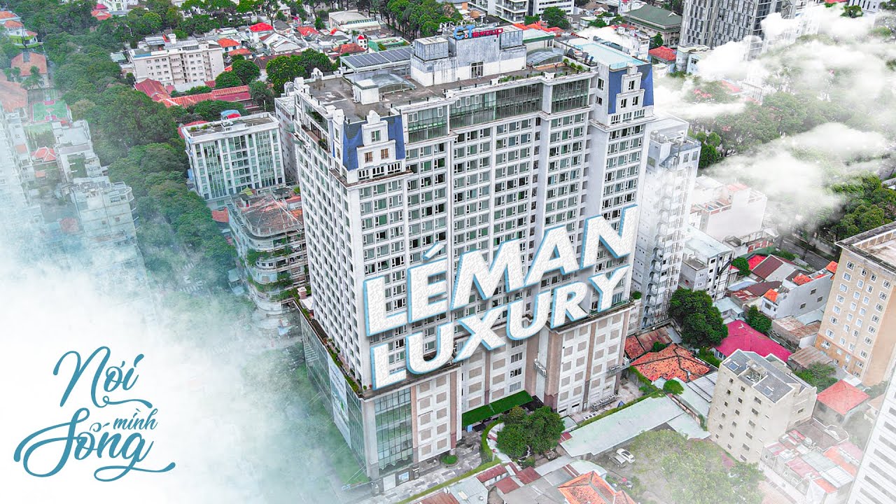 Nơi Mình Sống ở Léman Luxury Apartments l Căn hộ cao cấp kiểu Thuỵ Sĩ ngay giữa lòng quận 3, TP HCM