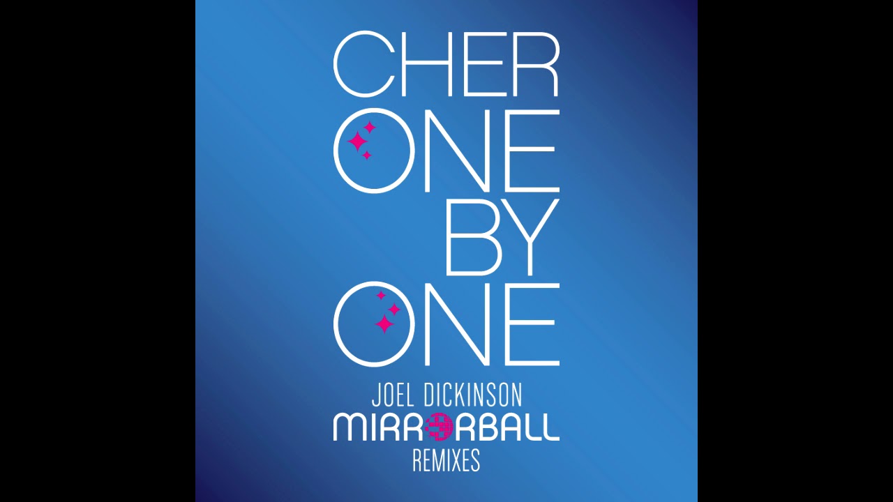 Cher - One By One & Take Me Home (Joel Dickinson Mirrorball Mix)
