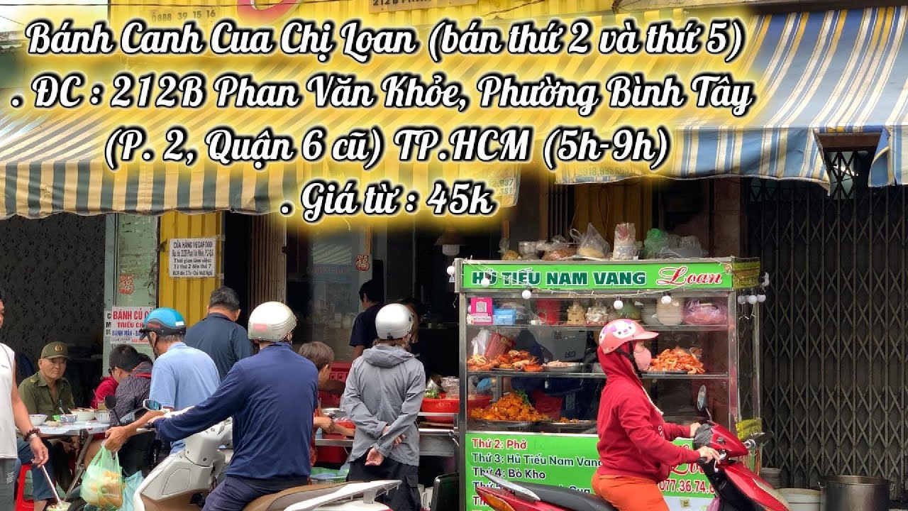 Nhật ký Sài Gòn Số 014 : Bánh Canh Cua Chị Loan (nguyên con Cua 50k/tô - Thập Cẩm 45k/tô) Quận 6 cũ