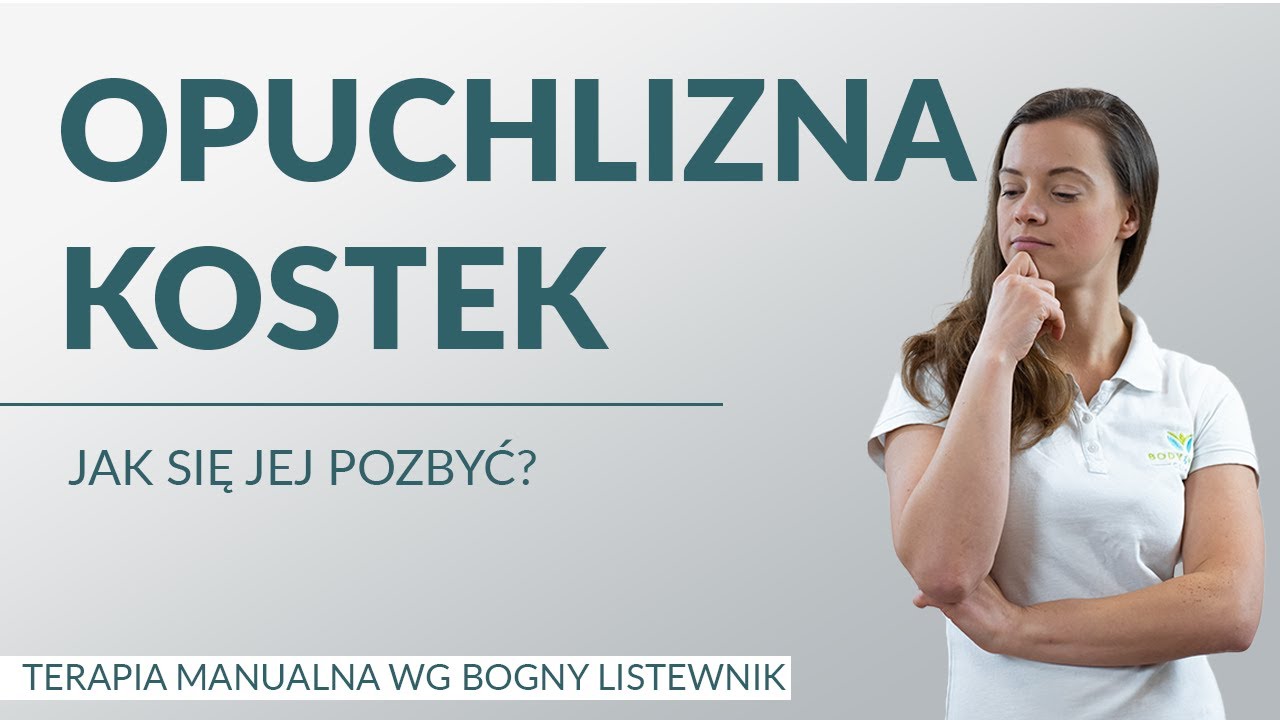 Jak pozbyć się opuchlizny kostek? Masaż limfatyczny nóg | Body&Mind Clinic | Bogna Listewnik