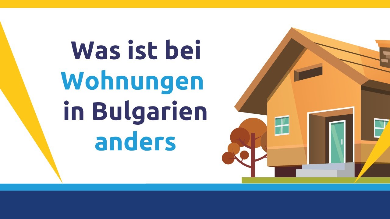 Was ist bei Wohnungen in Bulgarien anders