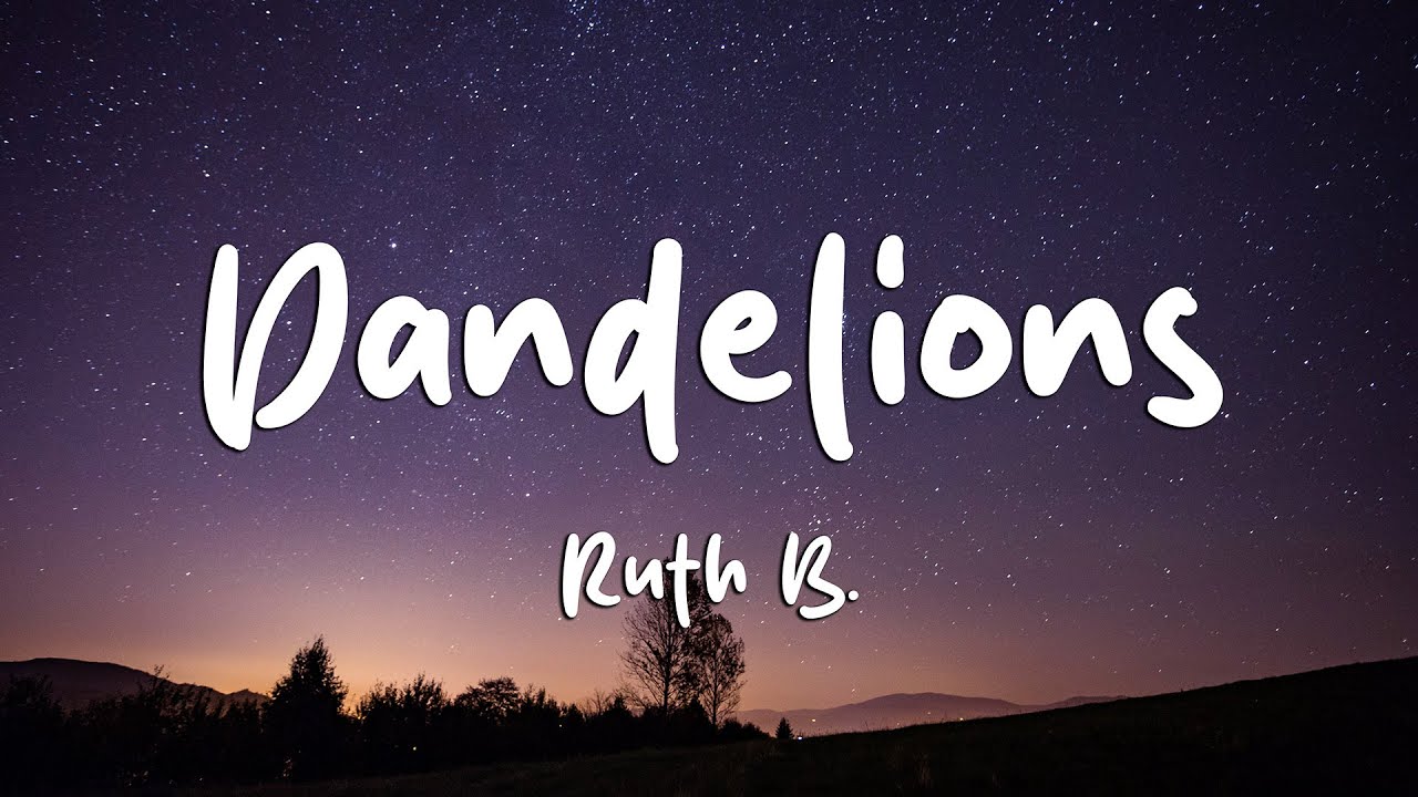 Ruth B. - Dandelions (Lyrics)