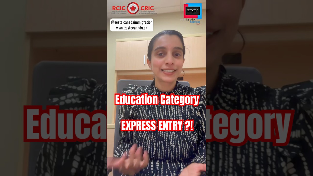 Express Entry Education Category based Draws | ZESTE IMMIGRATION CANADA 🇨🇦