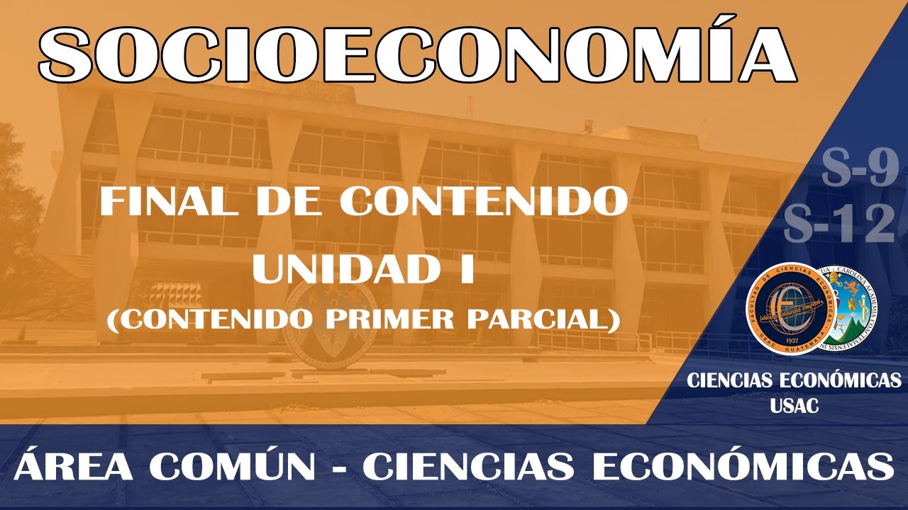 SOCIOECONOMÍA / FINAL PRIMERA UNIDAD / ECONÓMICAS USAC