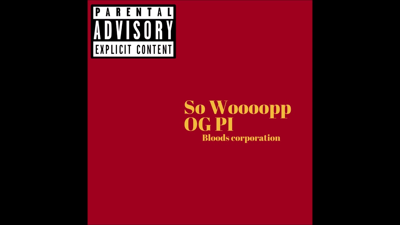 OG Pi - So Woooopp