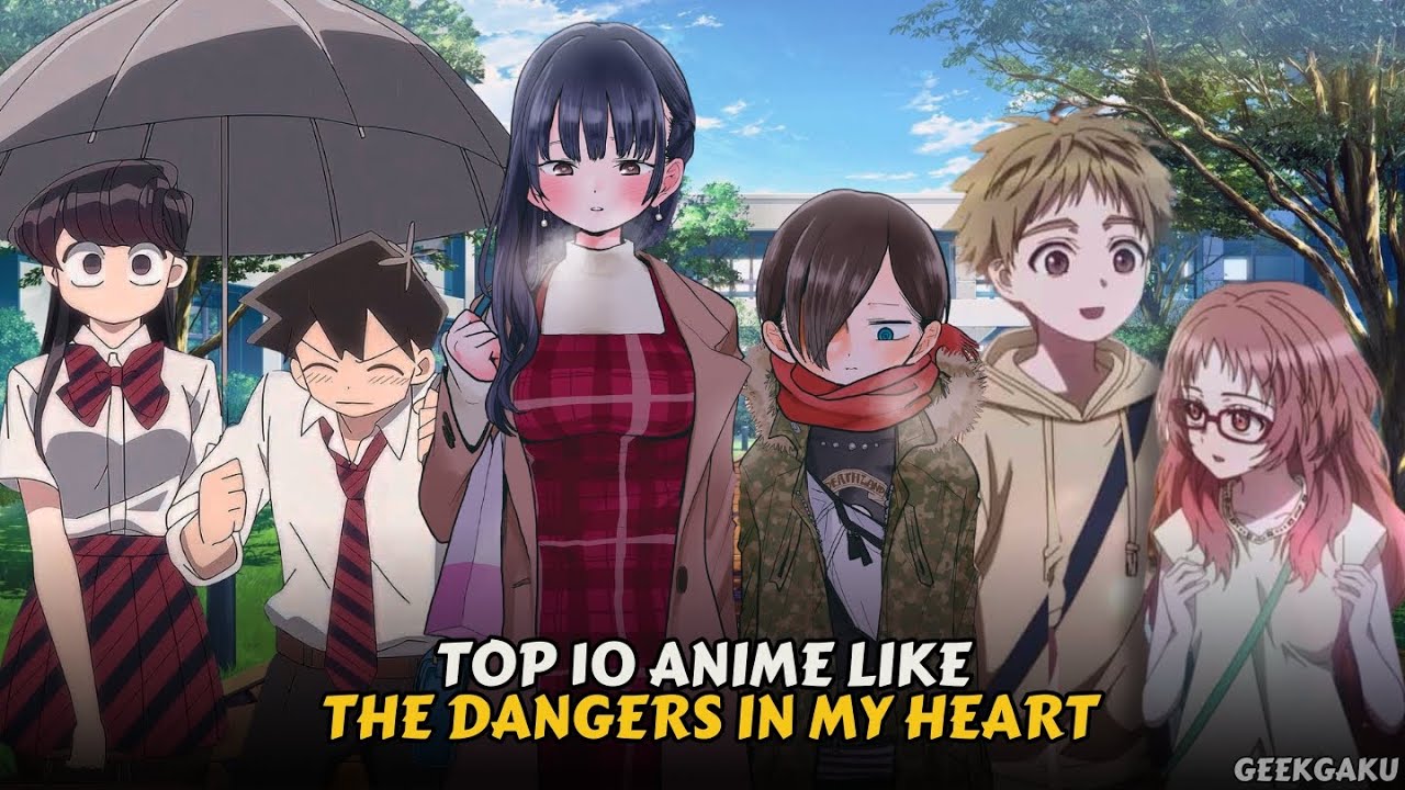 Top 10 Must-Watch Anime If You Love 'The Dangers in My Heart'