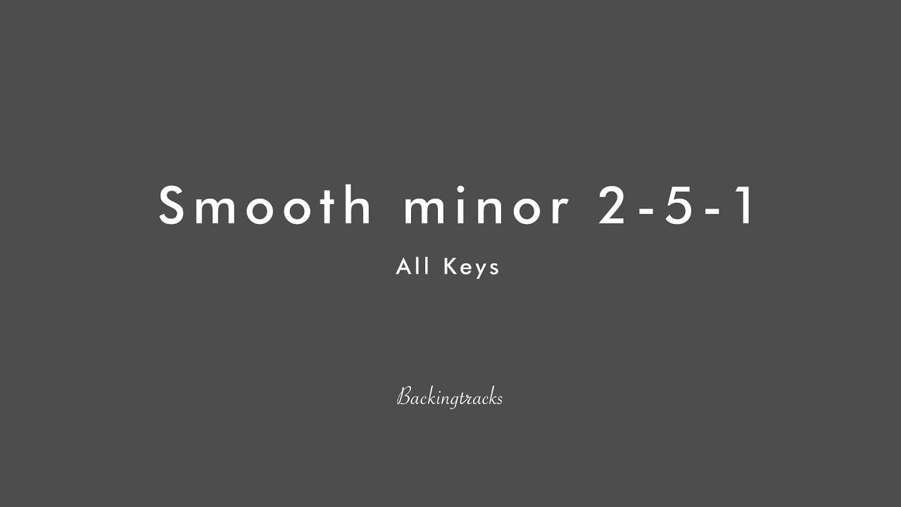Smooth minor 2-5-1 All Keys - Jazz Jam Backing Track Play Along ジャズ ギター アドリブ 練習 マイナスワン