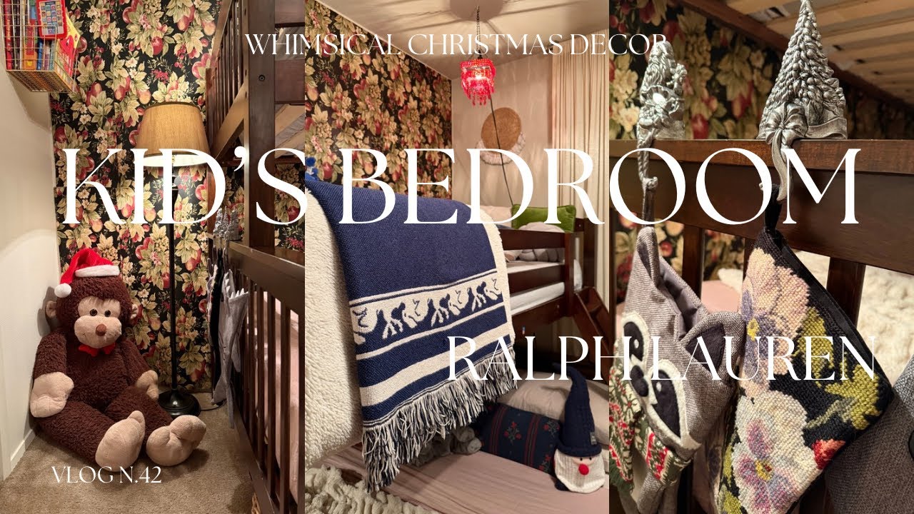 WHIMSICAL CHRISTMAS KIDS’ BEDROOM DECORATE WITH ME. Ralph Lauren Inspired.