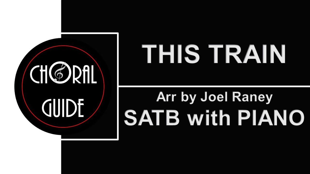 This Train - SATB with PIANO | Arr Joel Raney