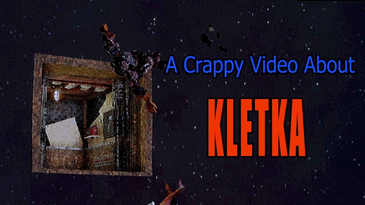 A Crappy Video about Kletka