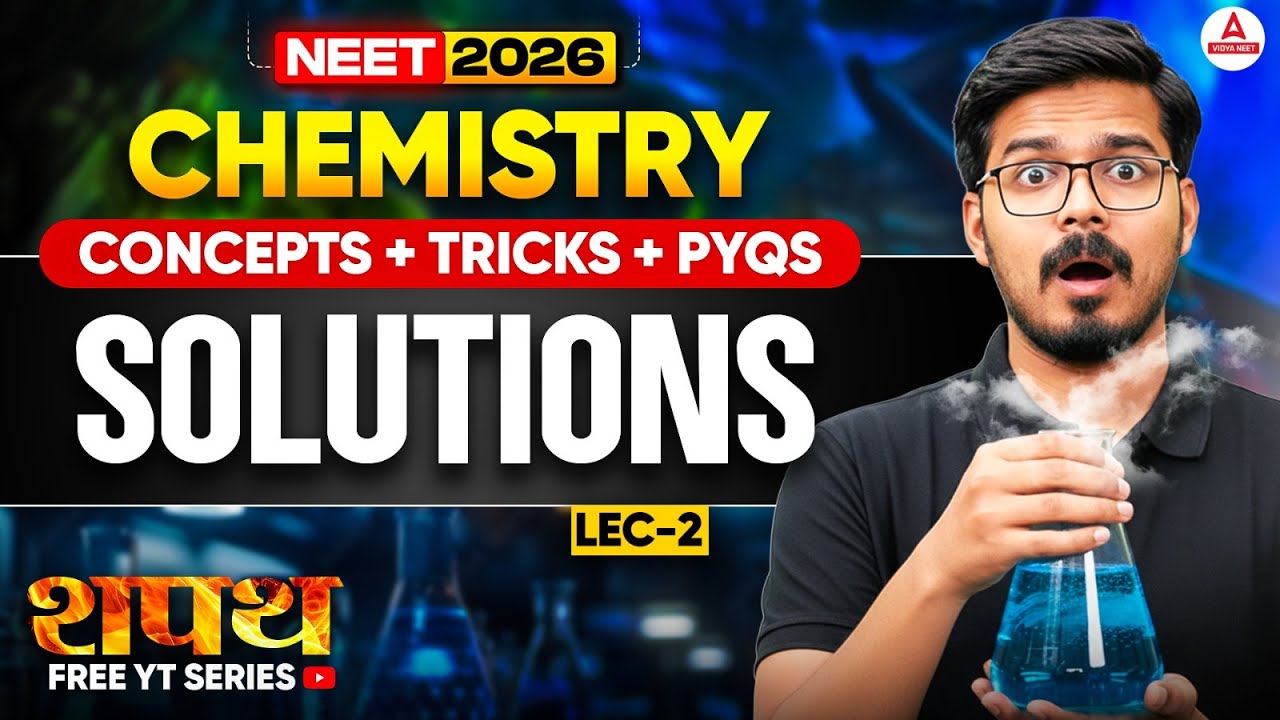 NEET 2026 Chemistry | Solutions - Lec 2 | Concepts + Tricks + PYQs | Hemant Sir
