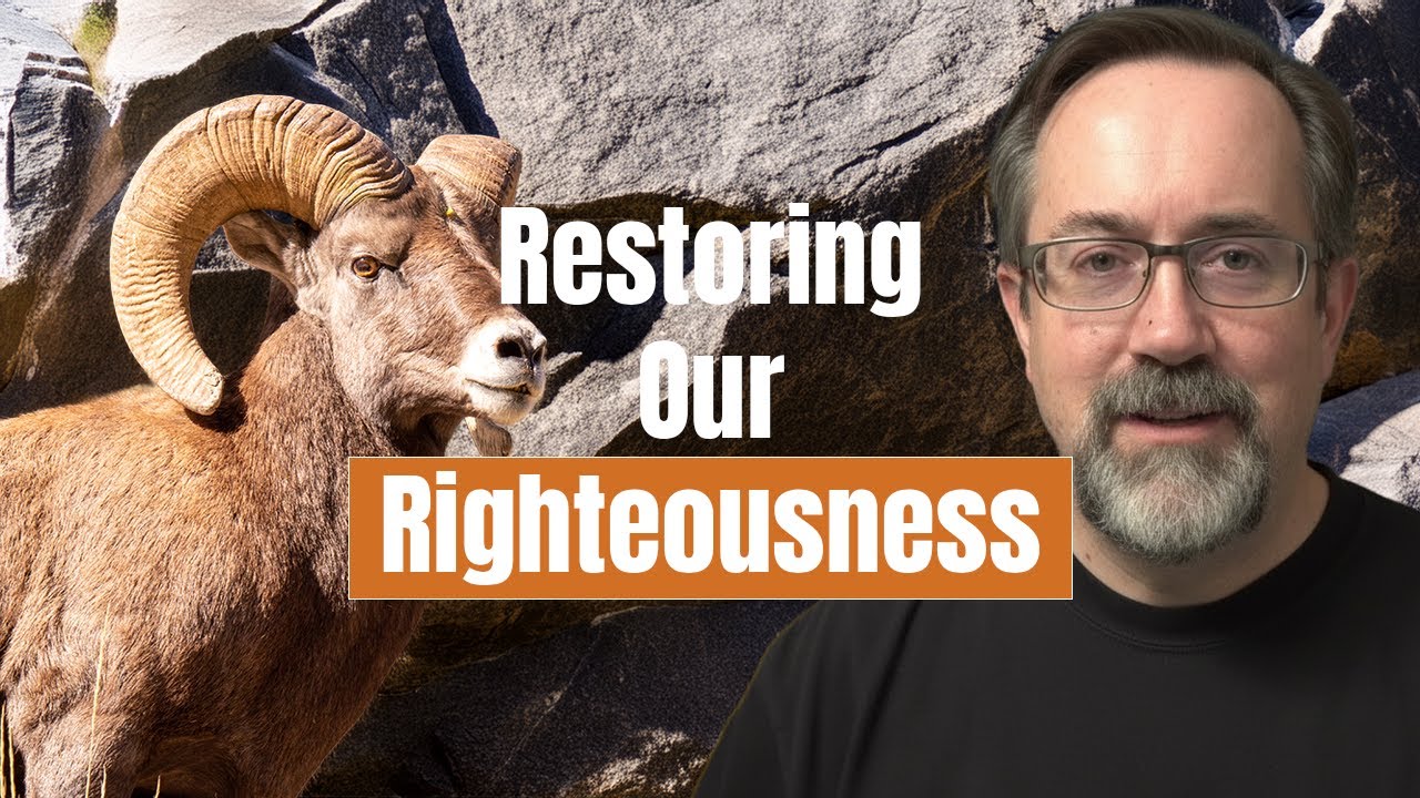 Restoring Our Righteousness