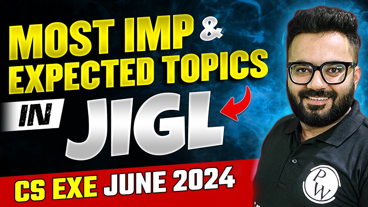 Most Important & Expected Topics in JIGL 😯 | CS Executive June 2024
