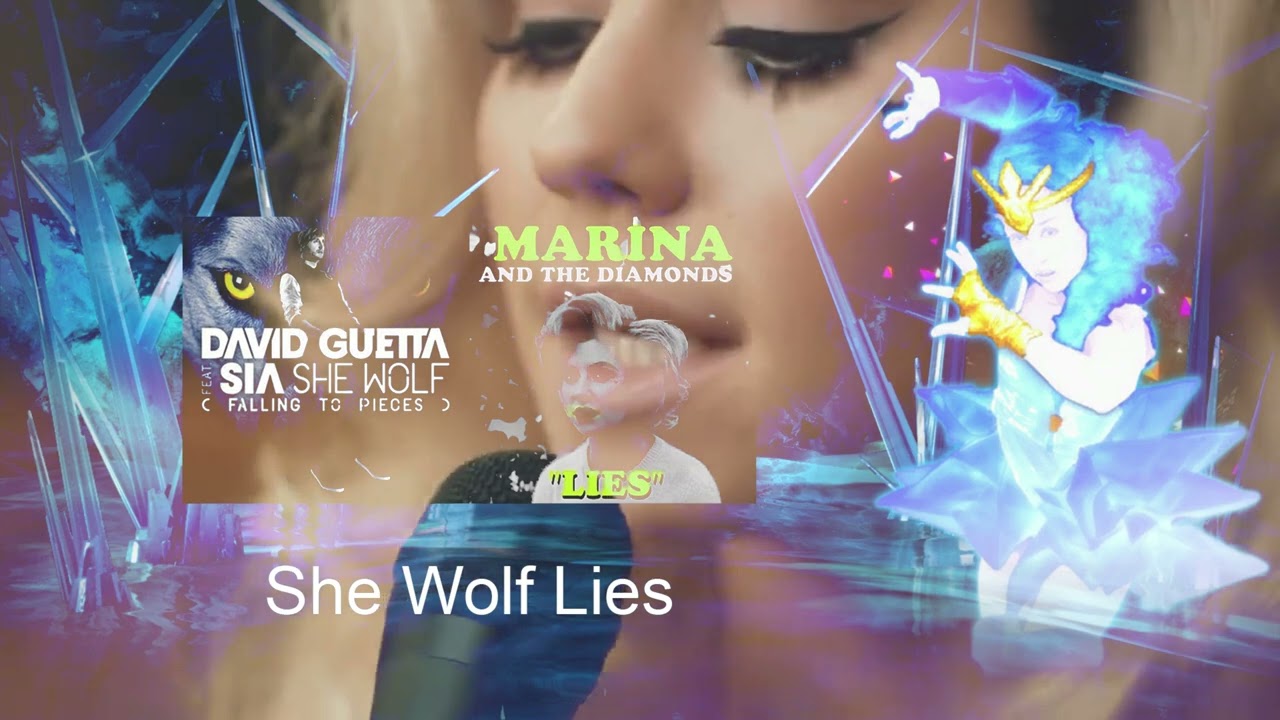 She Wolf Lies - Marina And The Diamonds Vs  David Guetta Ft  Sia MASHUP