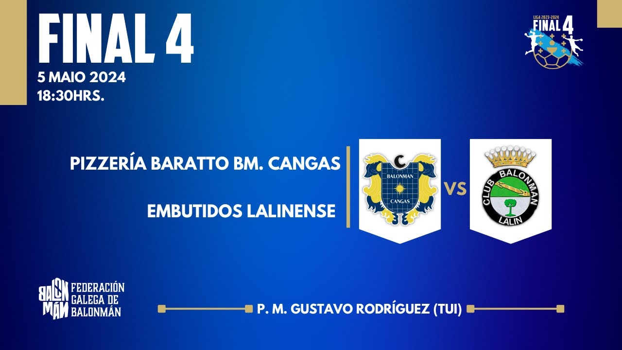 FINAL FINAL 4 PIZZERIA BARATTO BM CANGAS VS EMBUTIDOS LALINENSE