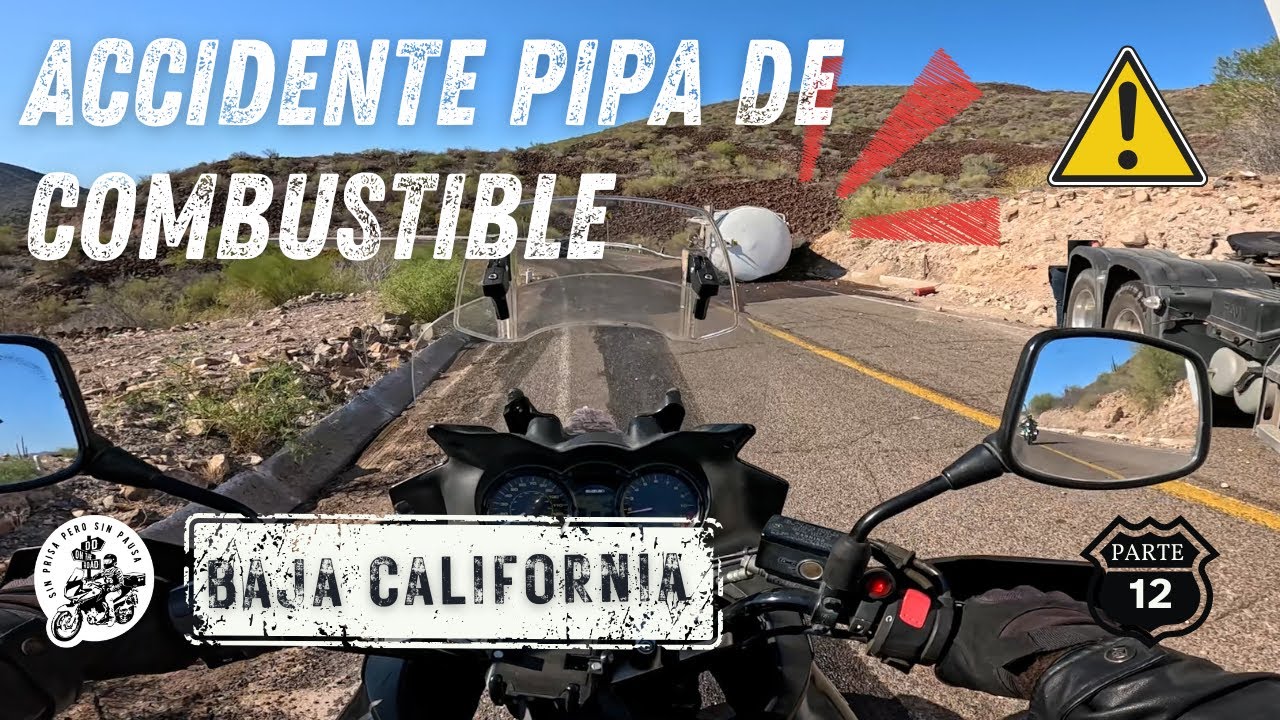 ACCIDENTE DE PIPA DE COMBUSTIBLE en Baja California ¿ESTÁN BIEN? Recorriendo México en Moto Pt.12