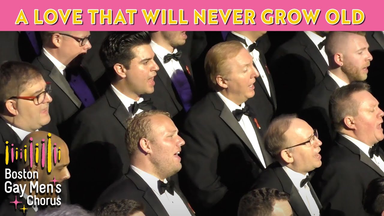 A Love That Will Never Grow Old I Boston Gay Men's Chorus