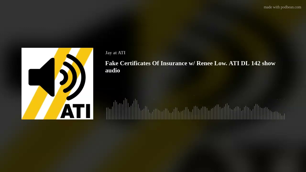 Fake Certificates Of Insurance w/ Renee Low. ATI DL 142 show audio