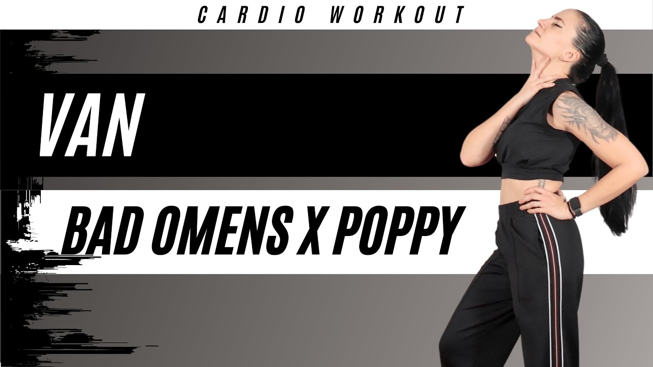 BAD OMENS X POPPY - VAN - METAL CARDIO SONG WORKOUT - Calories Killer🔥