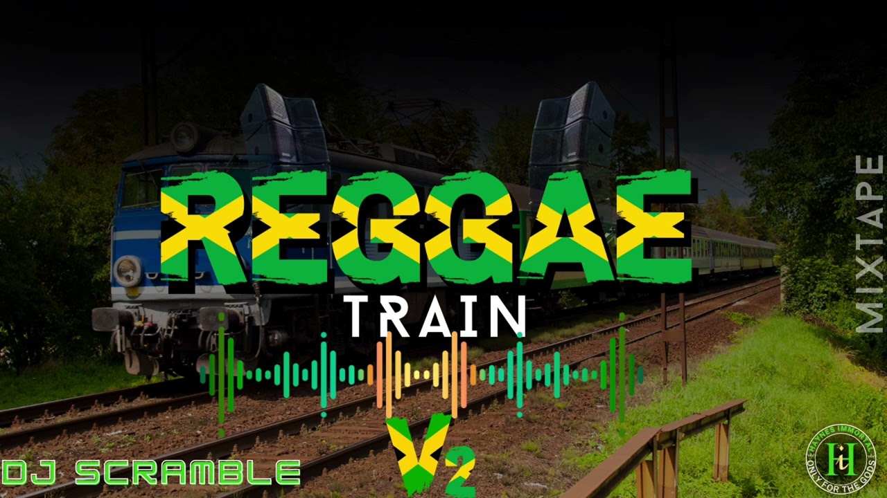 REGGAE TRAIN VO2 //DJ SCRAMBLE//BEST IN REGGAE