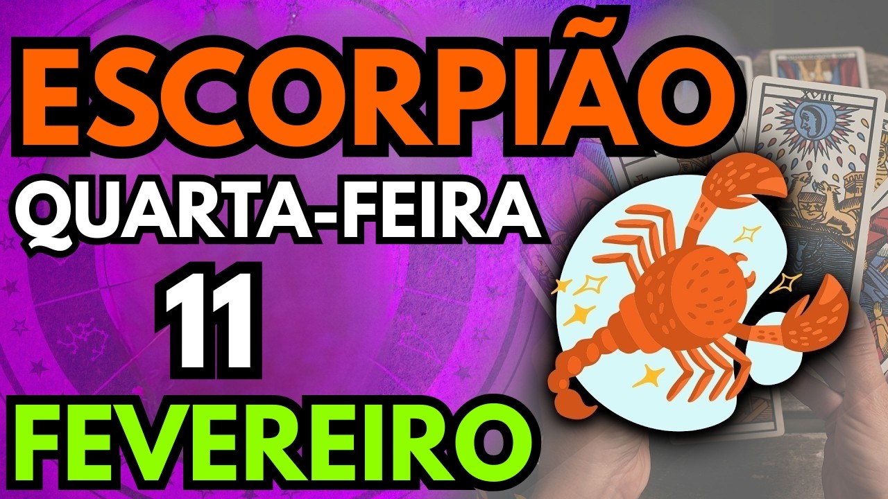 ESCORPIÃO ♏ VOCÊ ESTÁ SENTADO EM OURO🥇ALGO GRANDE💥🧨 Horóscopo para hoje, 11 fevereiro 2026 🔮