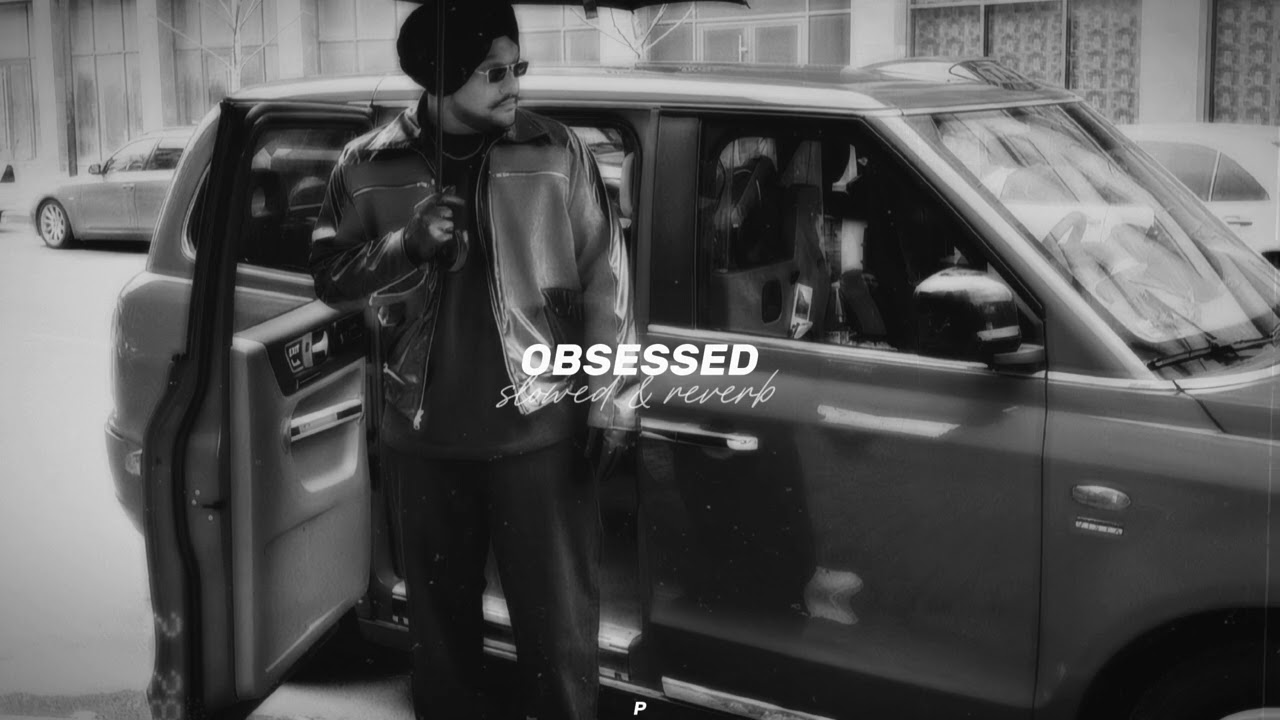 Obsessed - Riar Saab (Slowed+Reverb)