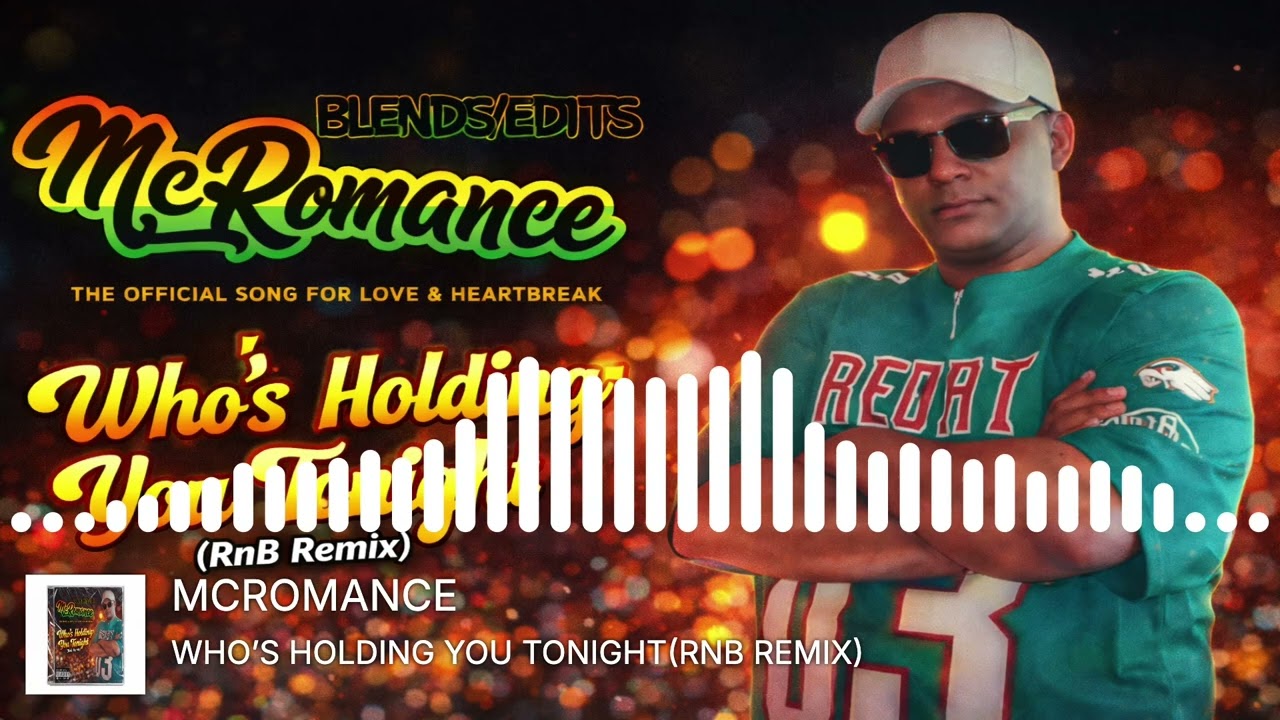 McRomance-Who’s Holding You Tonight(RnB Remix)