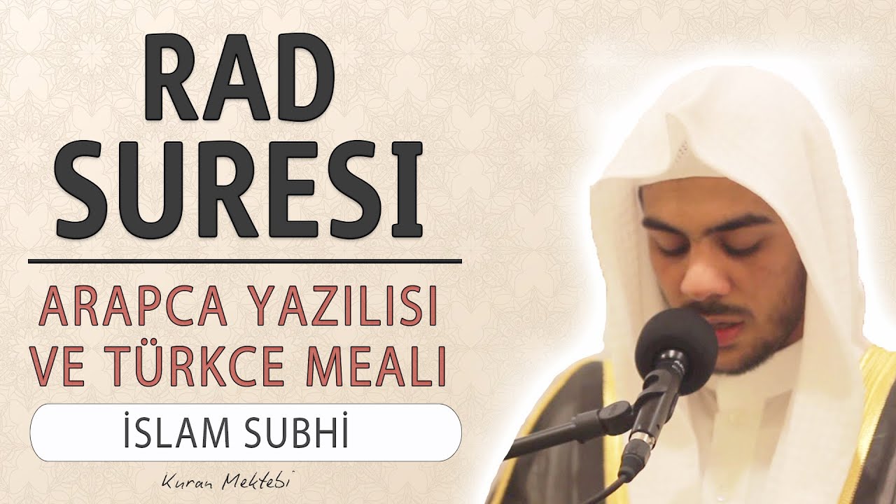 Rad suresi anlamı dinle İslam Subhi (Rad suresi arap&ccedil;a yazılışı okunuşu ve meali)