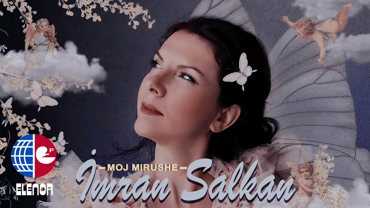 İMRAN SALKAN - MOJ MİRUSHE (Balkan Halk Şarkısı)