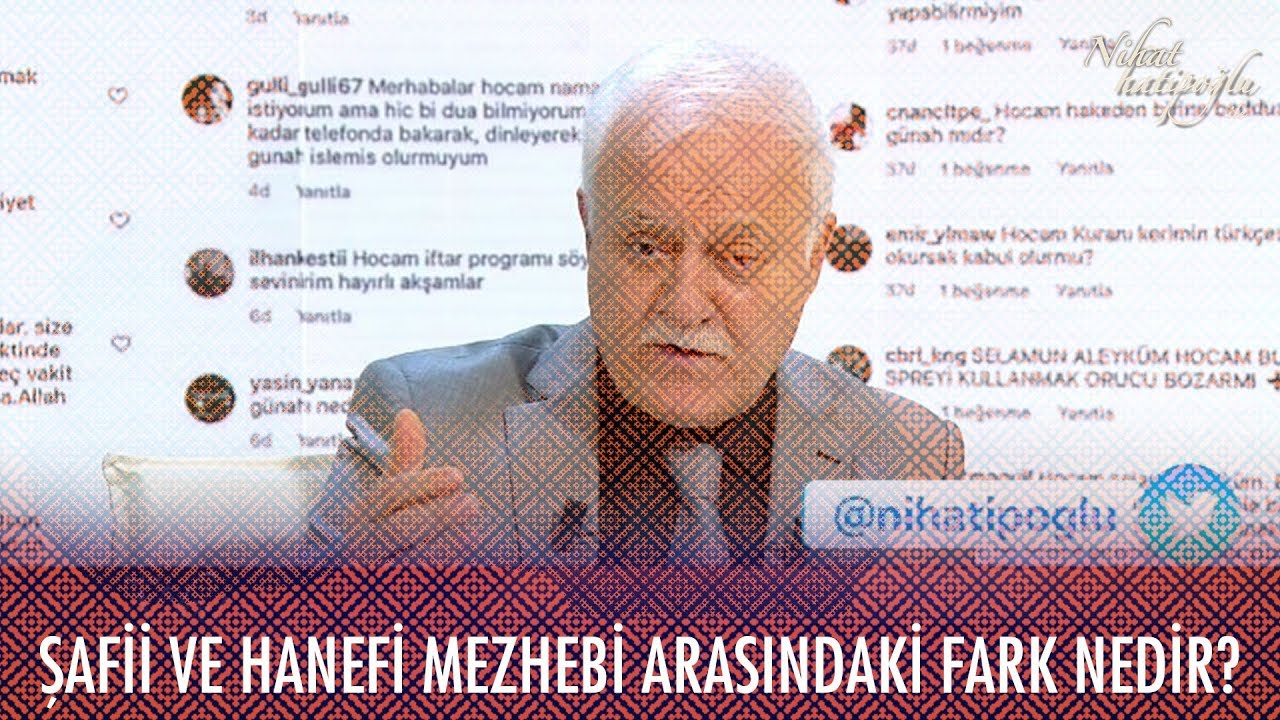 Şafii ve Hanefi mezhebi arasındaki fark nedir? - Nihat Hatipoğlu ile İftar 5 Mayıs 2020
