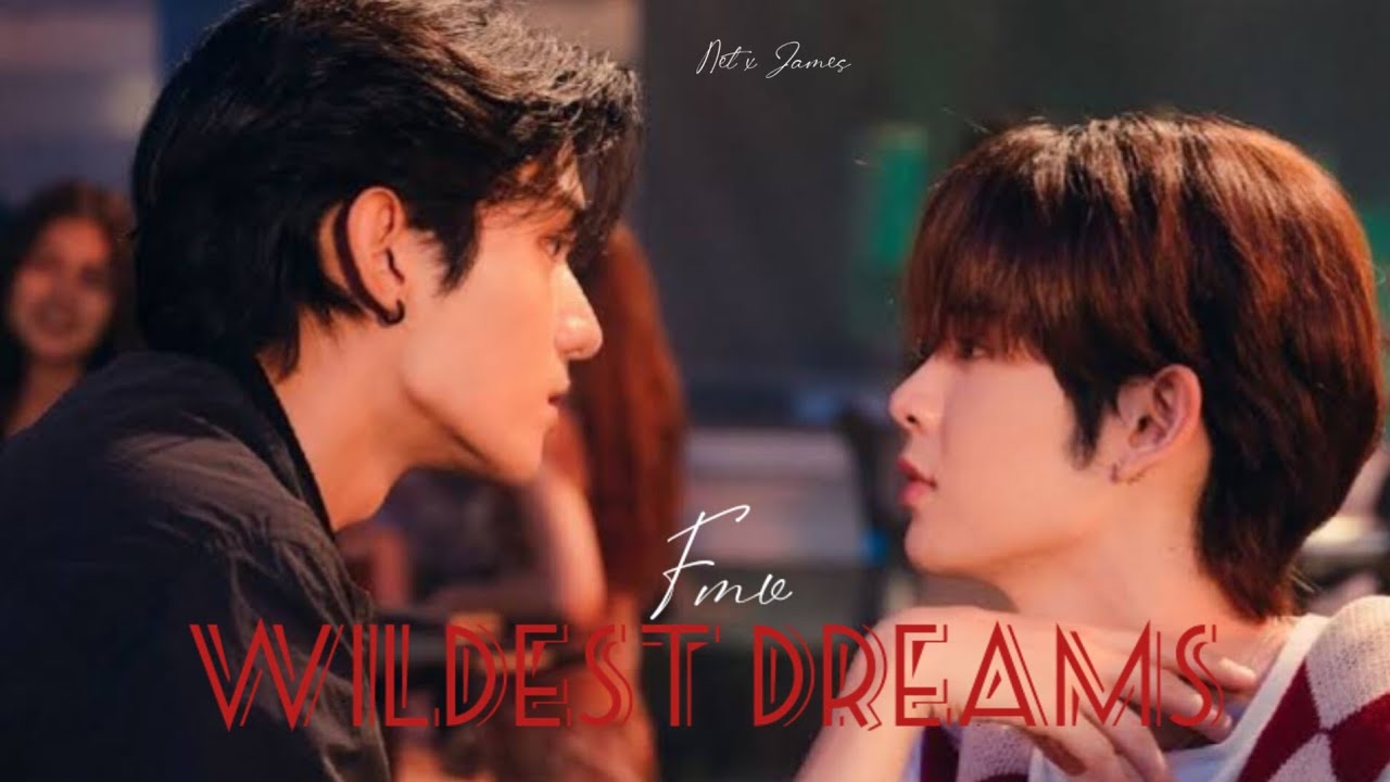 Net x James | 🎶 Wildest Dreams | #blfmv  #blfmvsite