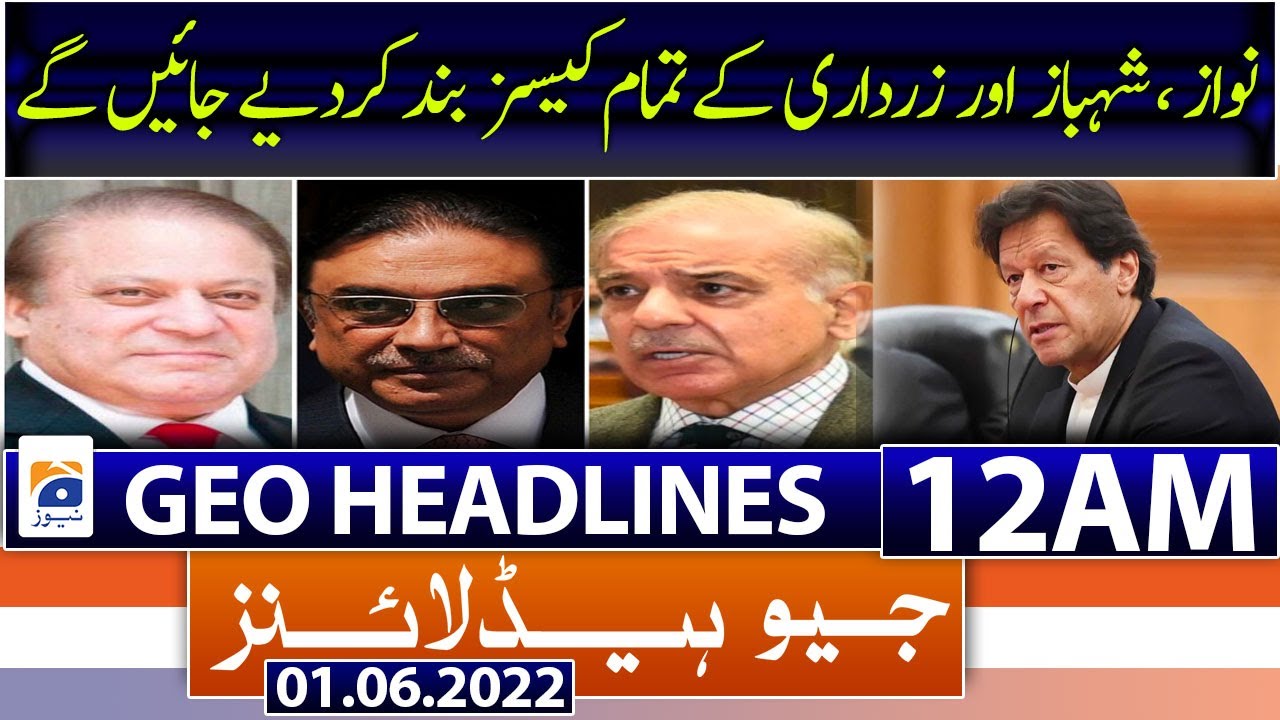 Geo News Headlines Today 12 AM | PM Shehbaz Sharif | Imran Khan - 1 June 2022