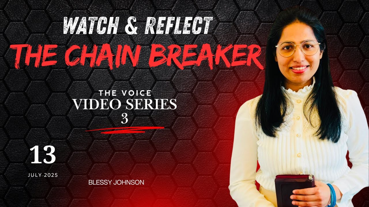 THE CHAIN BREAKER | THE BLOOD COVENANT | WATCH & REFLECT Series 3 | BLESSY JOHNSON | THE VOICE |FREE