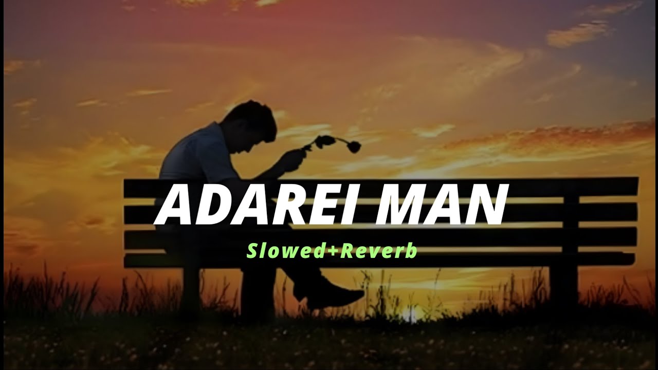 Adarei Man (Slowed+Reverb)