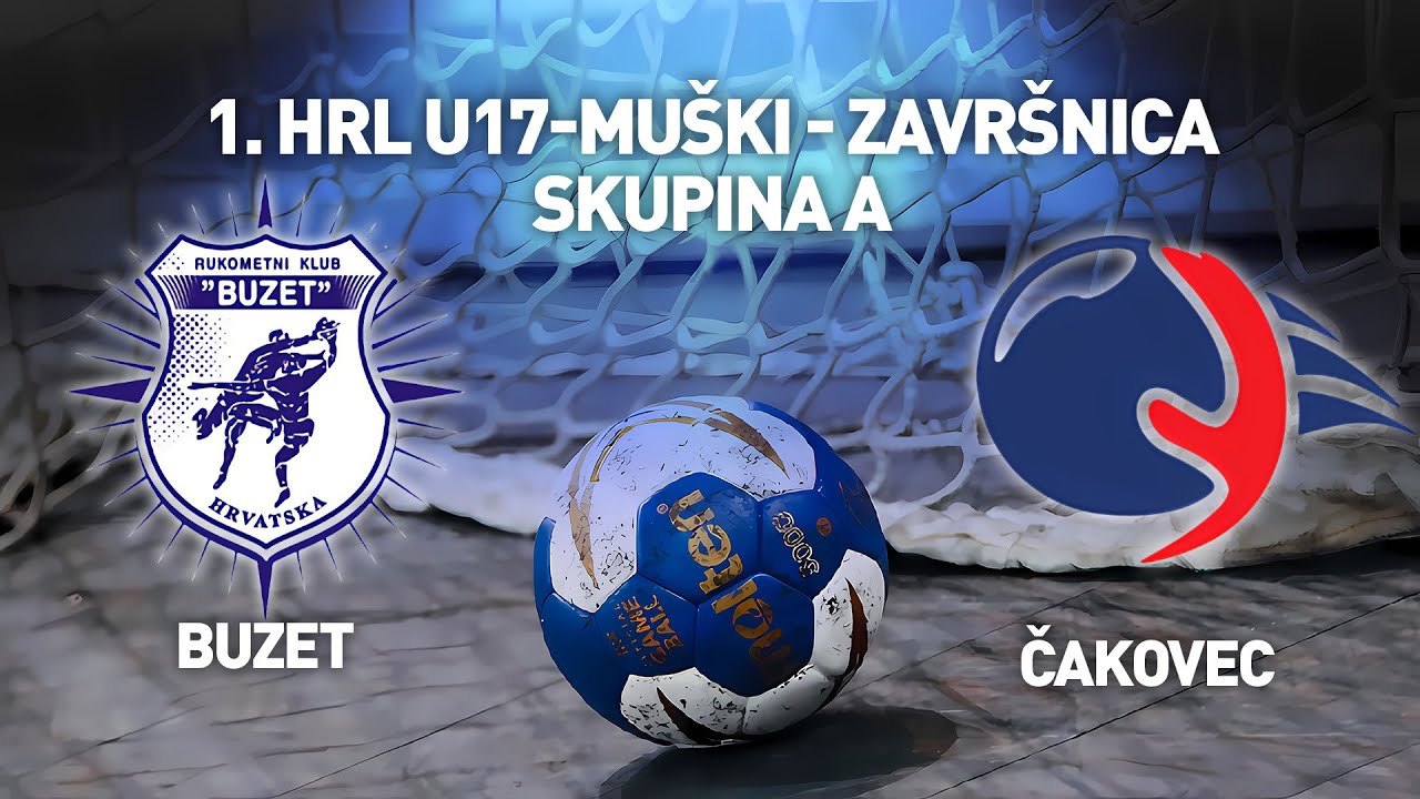 RK Buzet vs MRK Čakovec | 1. HRL U17 Muški