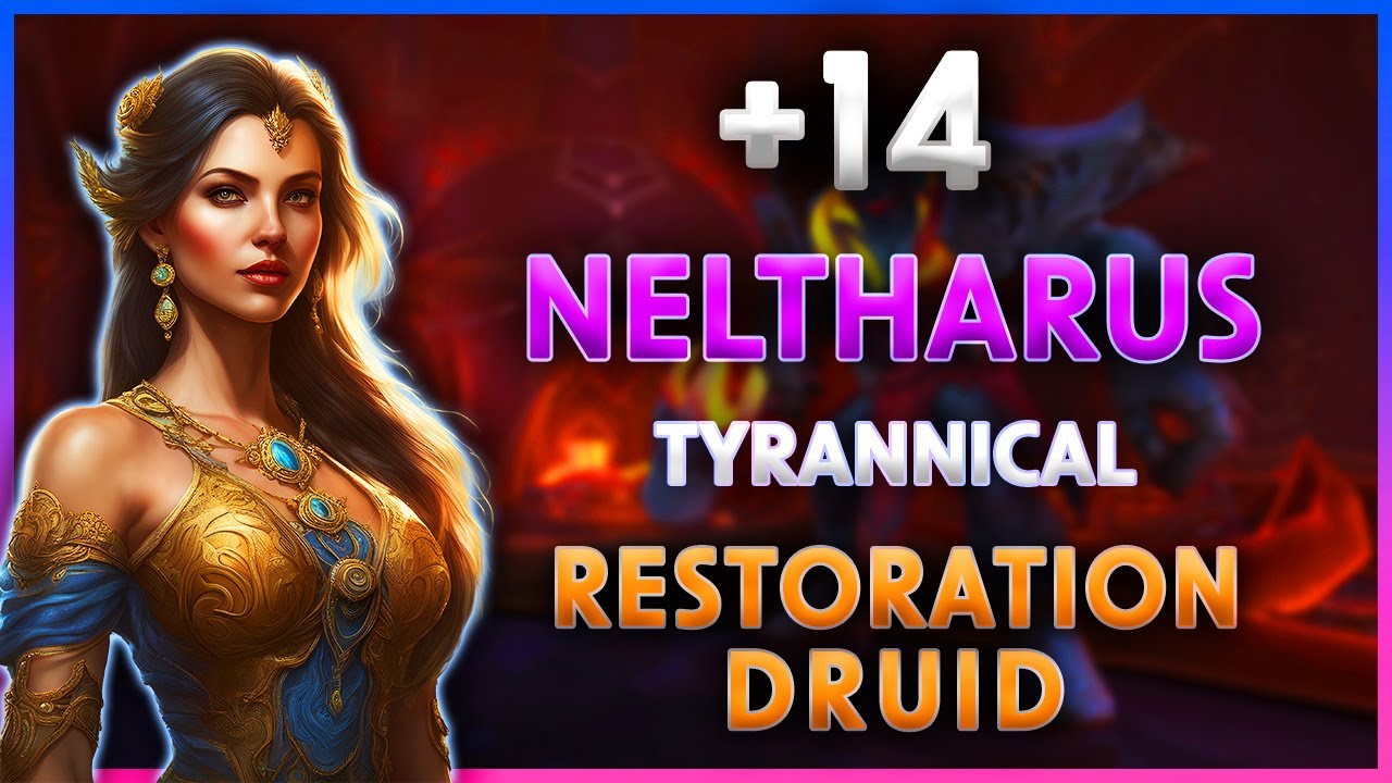 SEASON 4 🔥 +14 Neltharus TYRANNICAL 🔥 Resto Druid PoV | Dragonflight M+
