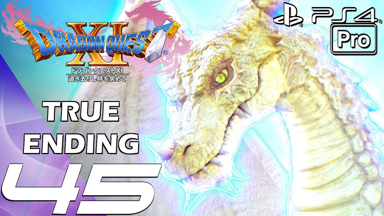 DRAGON QUEST XI - Gameplay Walkthrough Part 45 - True Ending & True Final Boss (PS4 PRO)